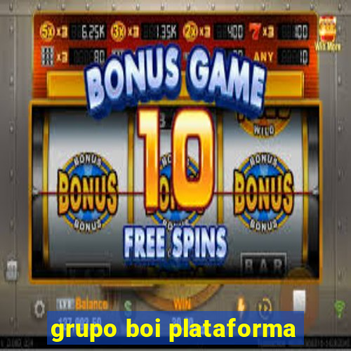 grupo boi plataforma